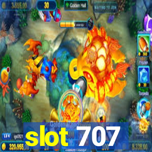 slot 707